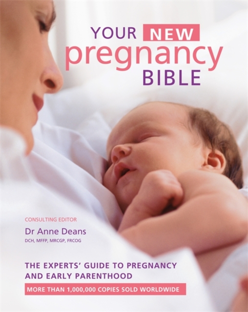 Your New Pregnancy Bible : The Experts' Guide to Pregnancy and Early Parenthood (Hardback)