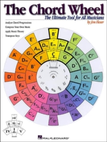 The Chord Wheel : The Ultimate Tool for All Musicians