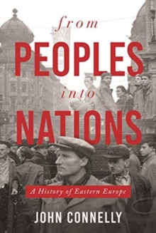 From Peoples into Nations : A History of Eastern Europe