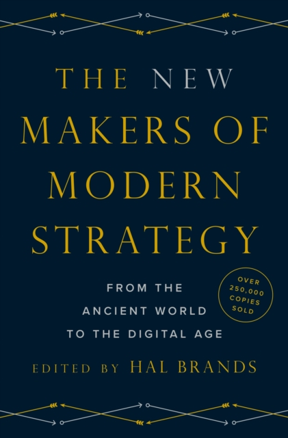 The New Makers of Modern Strategy : From the Ancient World to the Digital Age