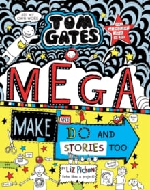 Tom Gates: Mega Make and Do and Stories Too! (Book 16)