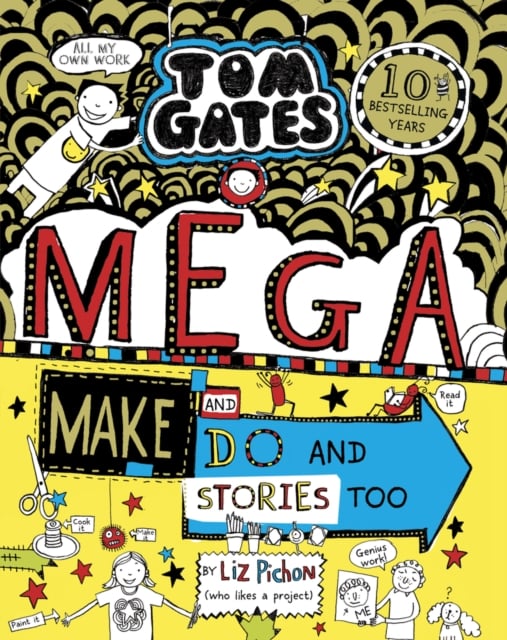 Tom Gates: Mega Make and Do and Stories Too! (Book 16)