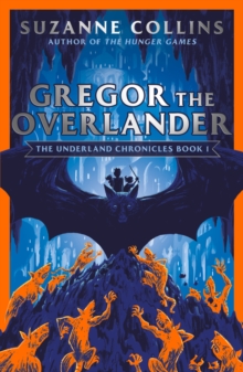 Gregor the Overlander (The Underland Chronicles  Book 1)