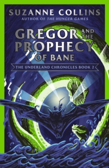 Gregor and the Prophecy of Bane (The Underland Chronicles  Book 2)