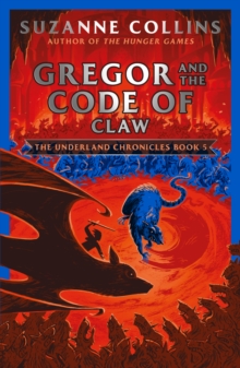 Gregor and the Code of Claw (The Underland Chronicles  Book 5)