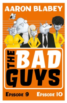 The Bad Guys: Episode 9 & 10 (Book 5)