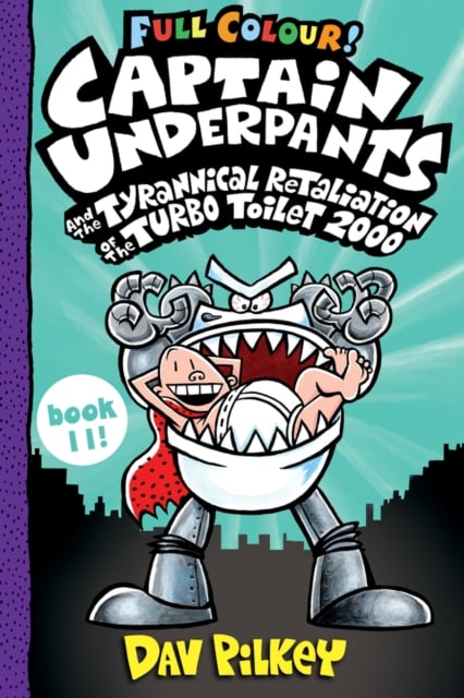 Captain Underpants and the Tyrannical Retaliation of the Turbo Toilet 2000 Full Colour : 11