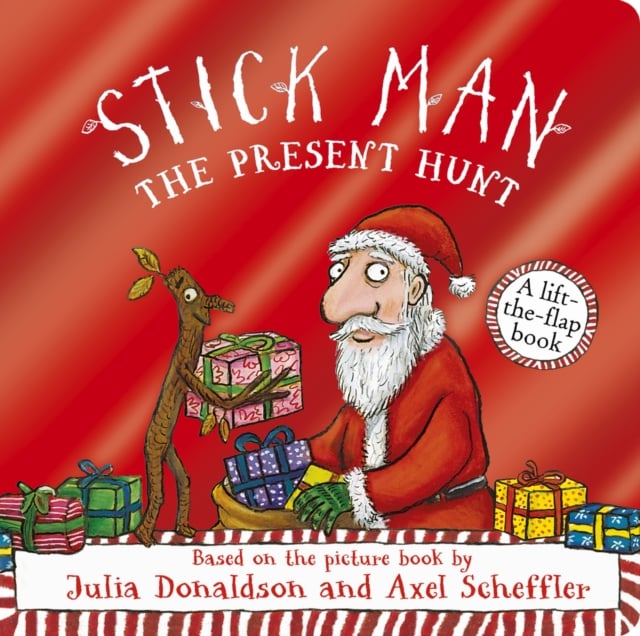 Stick Man - The Present Hunt: A lift-the-flap adventure (Board Book)