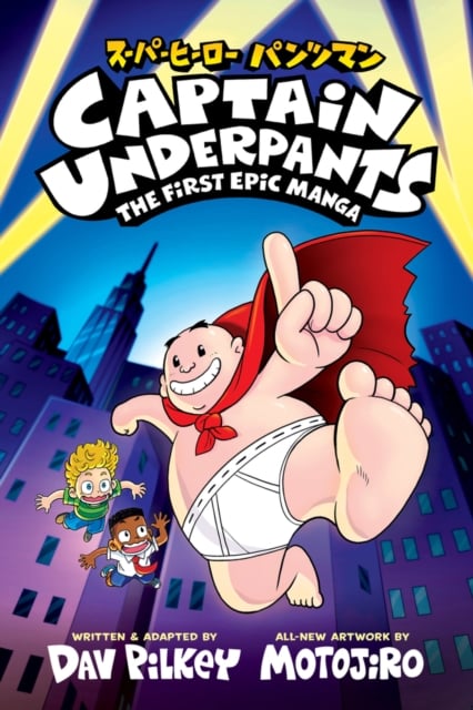 Captain Underpants : The First Epic Manga