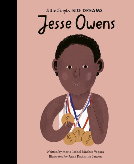 Jesse Owens (Little People, Big Dreams Volume 41)
