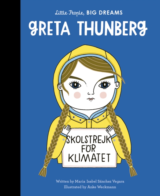 Greta Thunberg (Little People, Big Dreams Volume 40)