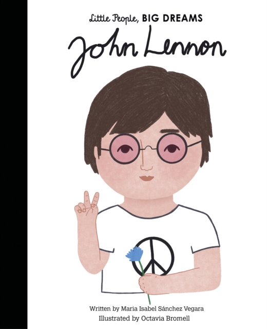 John Lennon (Little People, Big Dreams Volume 52)