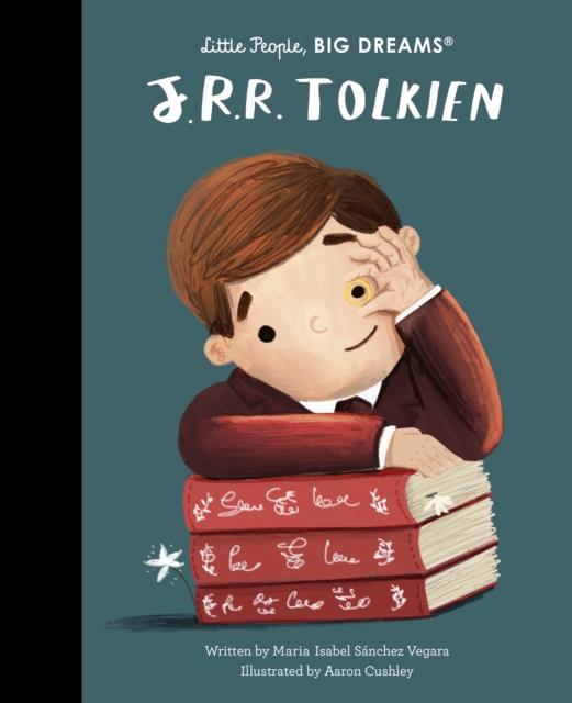 J. R. R. Tolkien (Little People, Big Dreams Volume 79) 