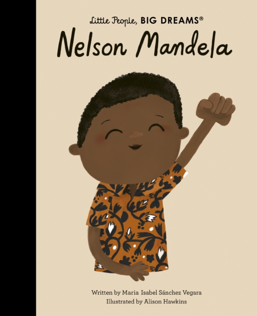 Nelson Mandela ( Little People, Big Dreams Volume 73) 