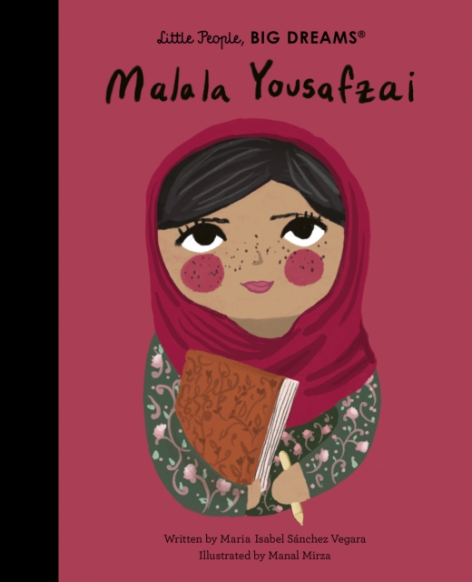 Malala Yousafzai (Little People, Big Dreams Volume 57)