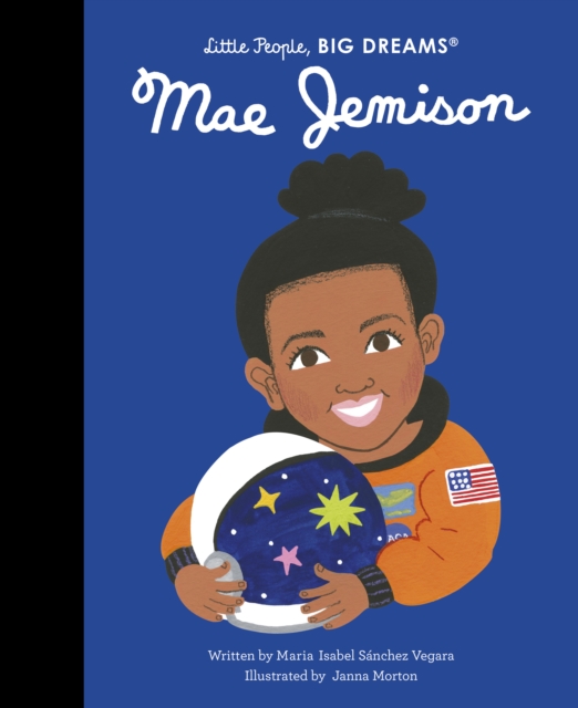 Mae Jemison (Little People, Big Dreams Volume 85)