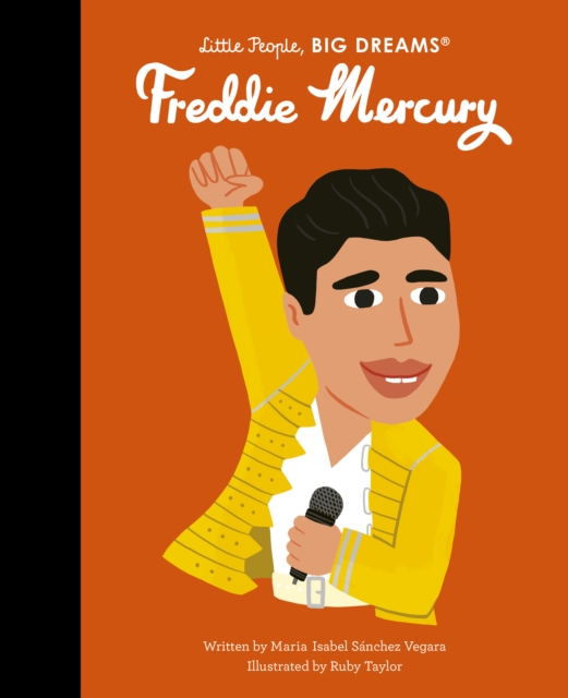 Freddie Mercury (Little People, Big Dreams Volume 94)