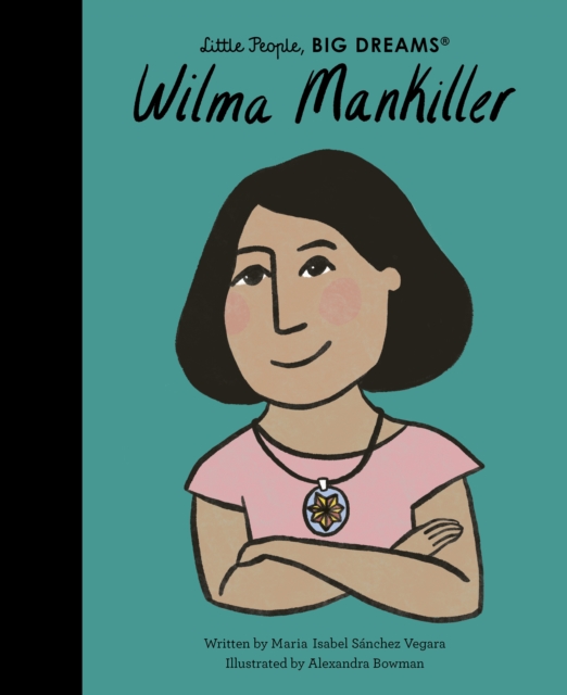 Wilma Mankiller (Little People, Big Dream Volume 84)