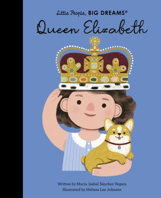Queen Elizabeth (Little People, Big Dreams Volume 88)