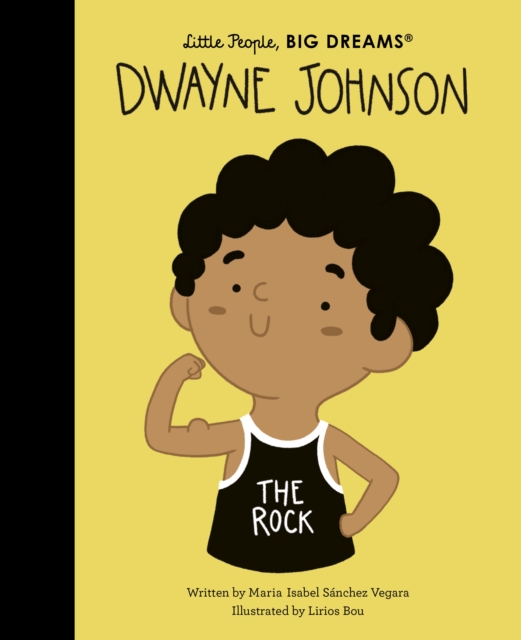 Dwayne Johnson (Little People, Big Dreams Volume 90)