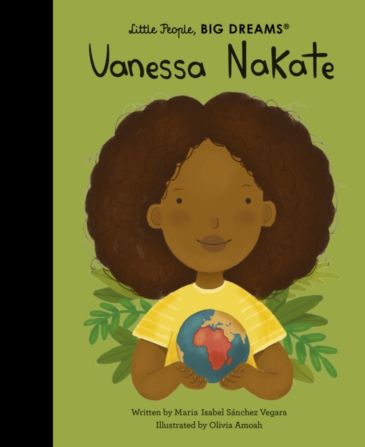 Vanessa Nakate (Little People, Big Dreams Volume 100) 
