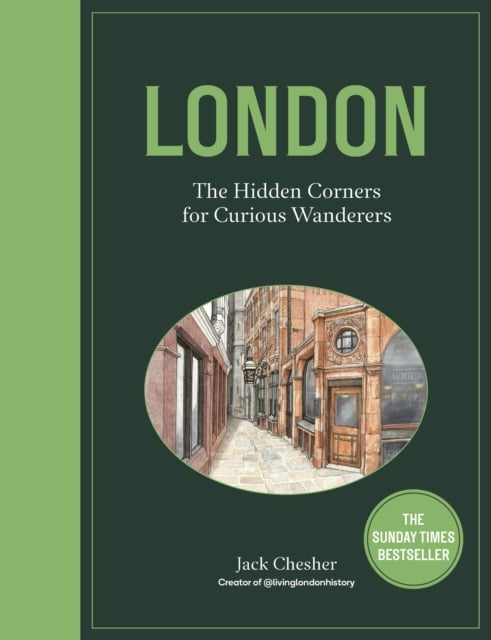 London: The Hidden Corners For Curious Wanderers