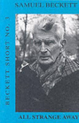 Beckett Short No.3 - All Strange Away
