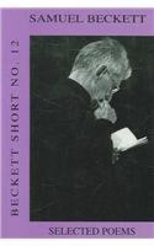 Beckett Short No.12: Selected Poems