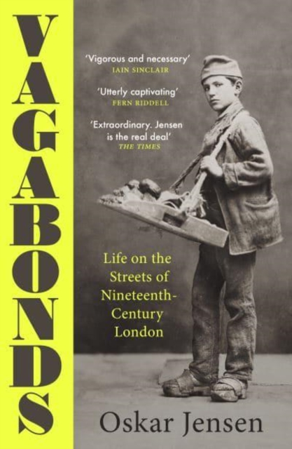 Vagabonds : Life on the Streets of Nineteenth-century London