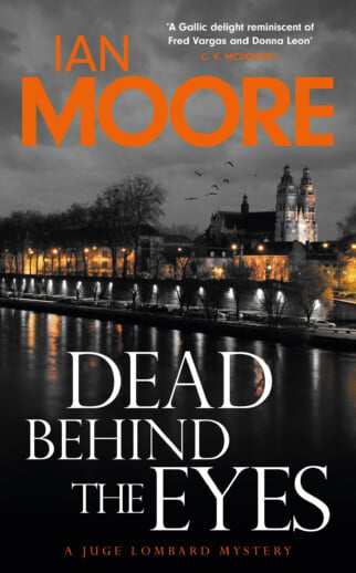 Ian Moore : Dead Behind the Eyes (Loire Valley Mystery Book 2)