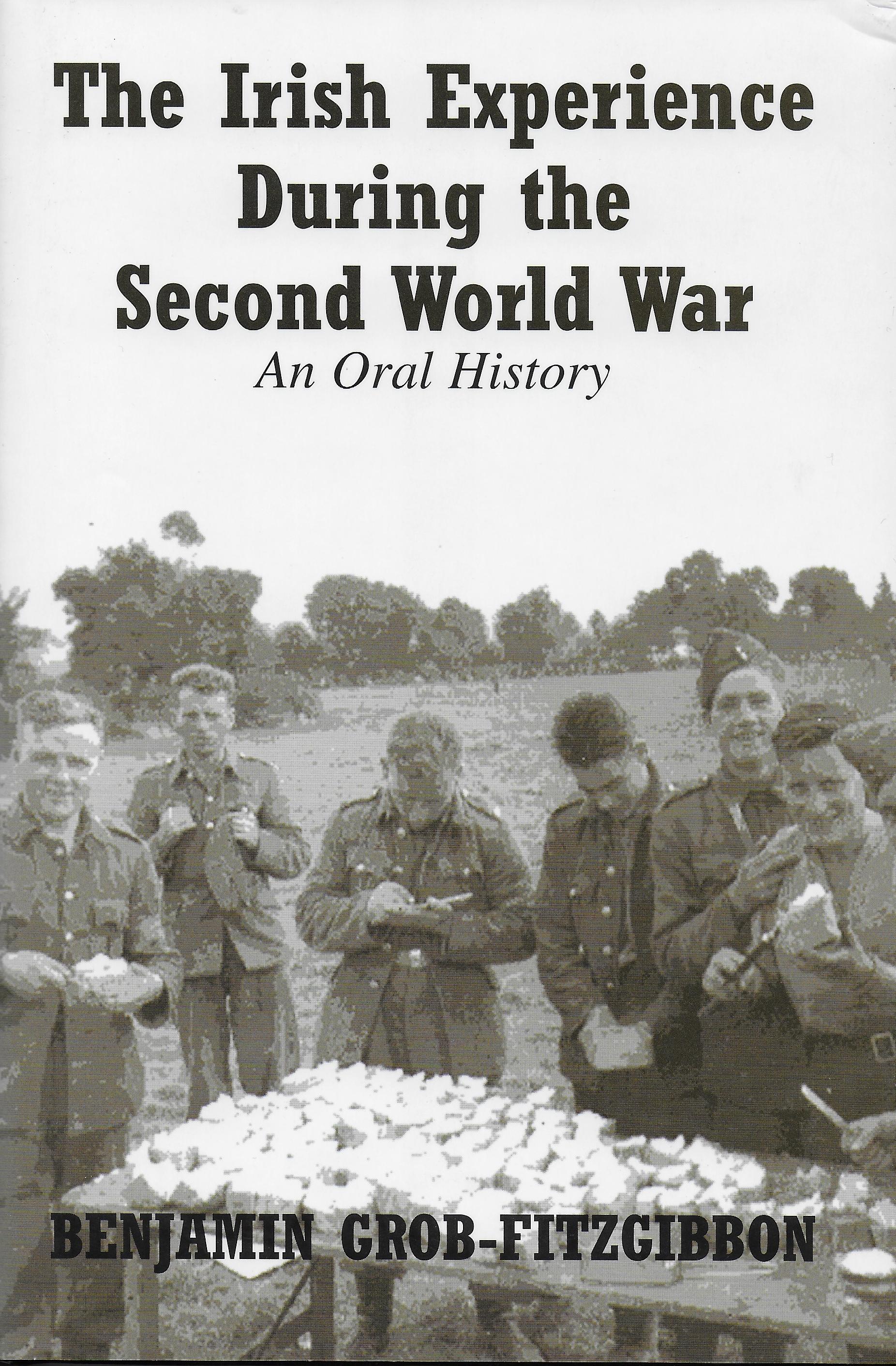 The Irish Experience During the Second World War: An Oral History (Hardback)