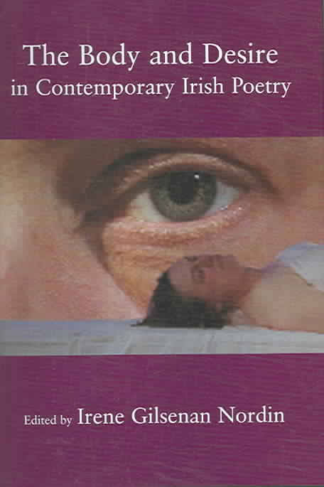 The Body and Desire in Contemporary Irish Poetry (Hardback)