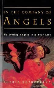 In the Company of Angels: Welcoming Angels into Your Life