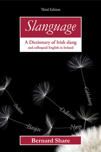 Slanguage: A Dictionary of Irish Slang (3rd Edition)