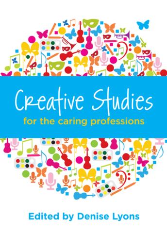 Creative Studies For The Caring Professions