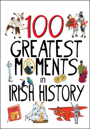 100 Greatest Moments In Irish History