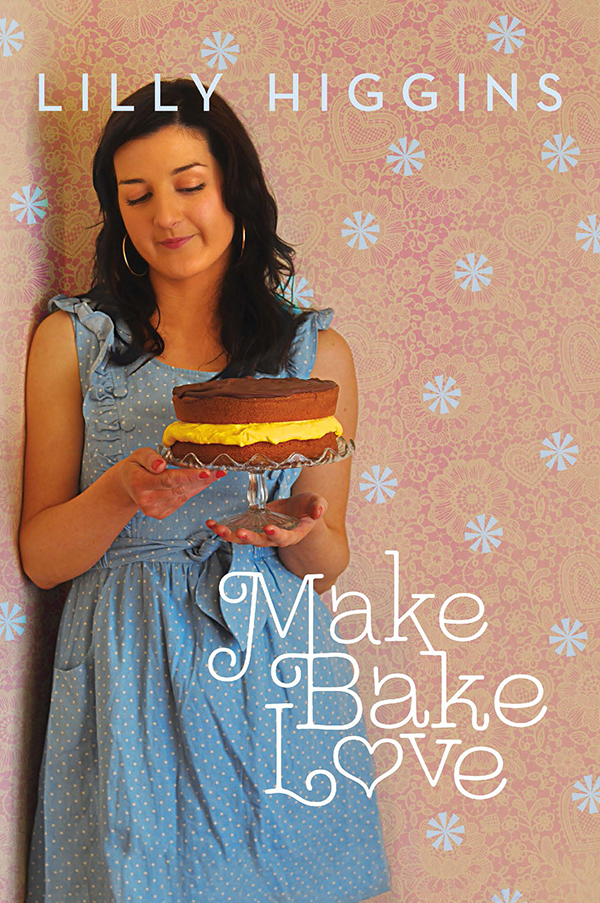 Make, Bake, Love (Hardback)