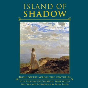 Island Of Shadow: Irish Poetry Across the Centuries