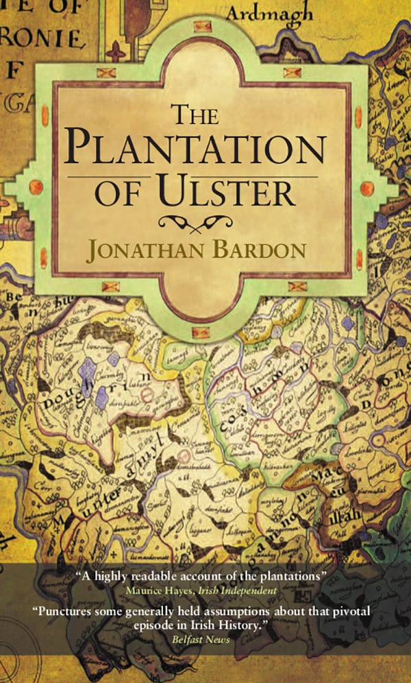 Jonathan Bardon : The Plantation Of Ulster