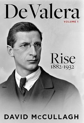 De Valera: Rise 1882-1932