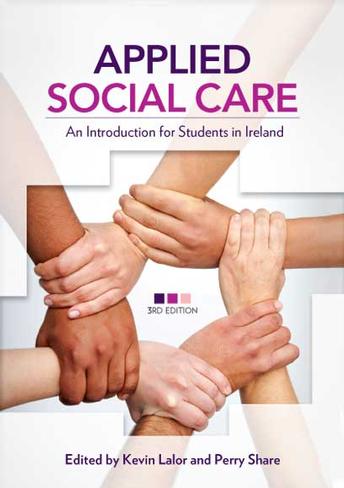 Applied Social Care: An Introduction for Students in Ireland (3rd Edition.)