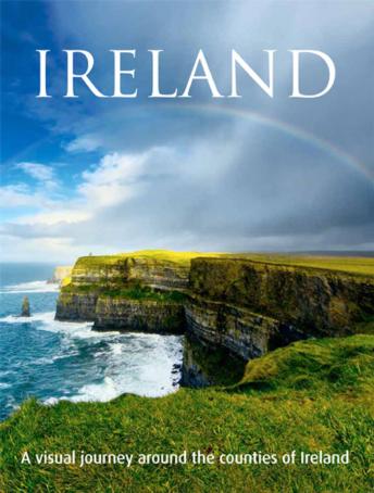 Ireland: A Visual Journey around the Counties of Ireland