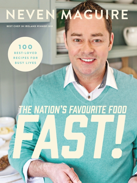 The Nation's Favourite Food Fast : 100 Best-Loved Recipes For Busy Lives