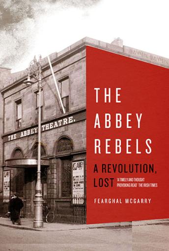 The Abbey Rebels: A Lost Revolution (Hardback)