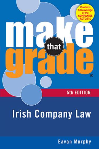 Make That Grade: Irish Company Law (5th Edition)