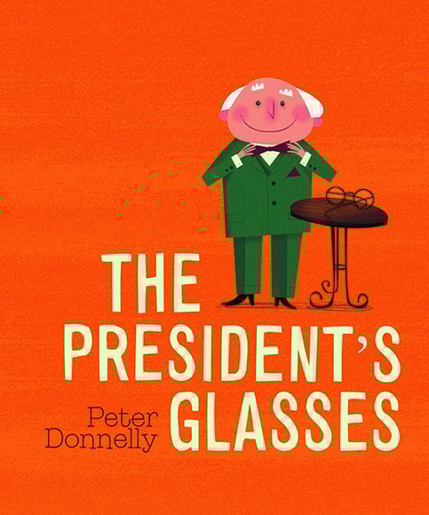 The President's Glasses (Board Book)