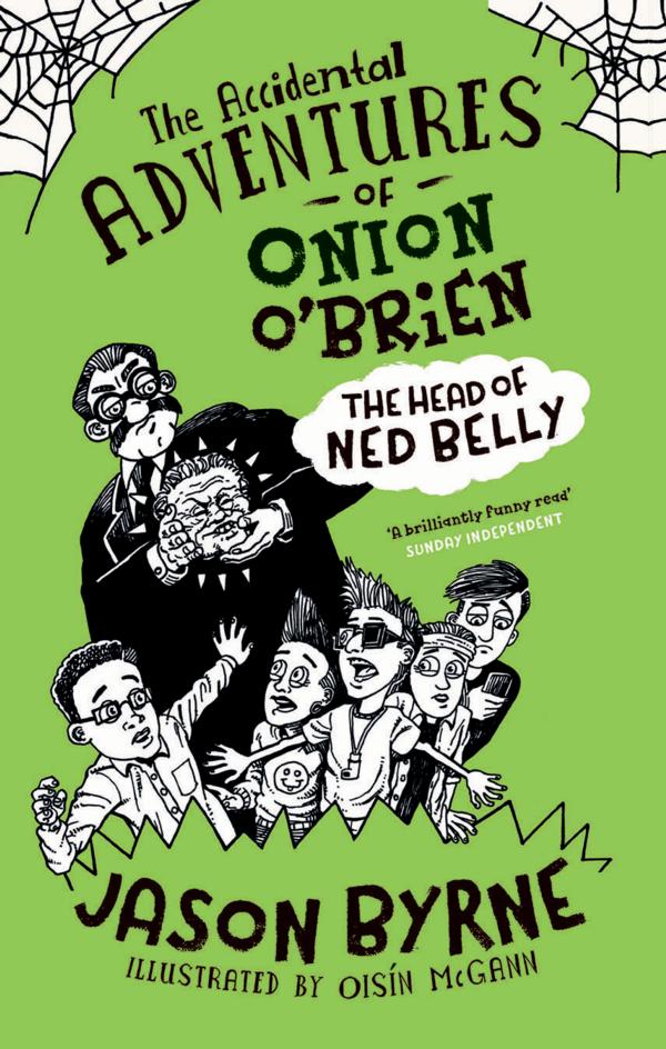 The Accidental Adventures of Onion O’Brien: The Head of Ned Belly