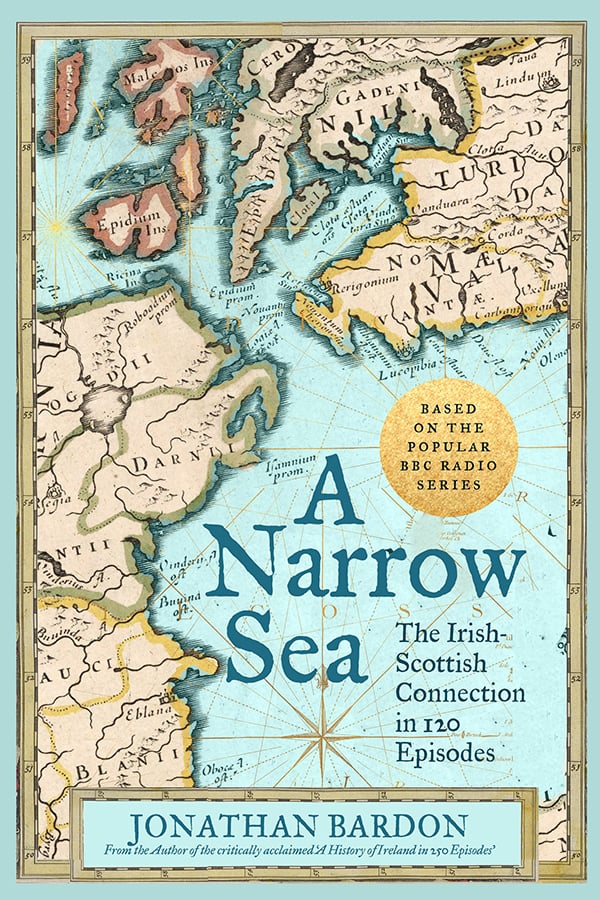 Jonathan Bardon : A Narrow Sea - The Irish-Scottish Connection (Hardback)