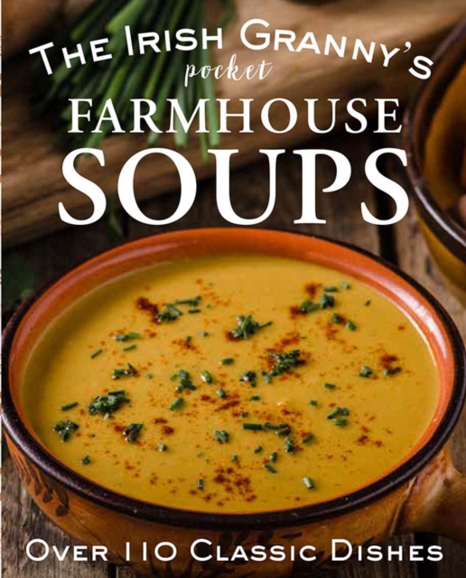 Irish Granny's Pocket Book of Farmhouse Soups