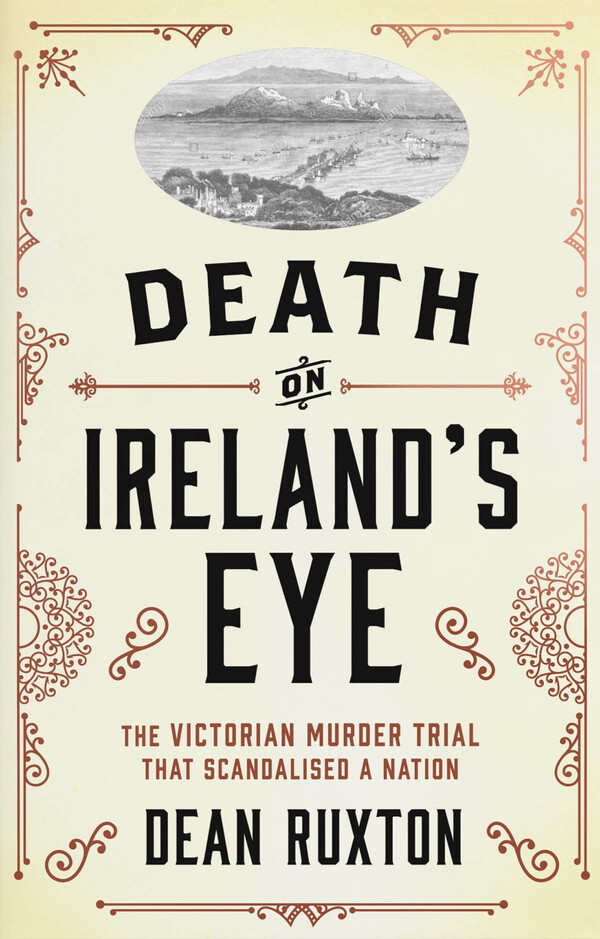 Death on Ireland's Eye: The Victorian murder trial that scandalised a nation